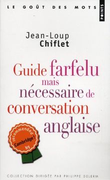 Guide farfelu mais nécessaire de conversation anglaise