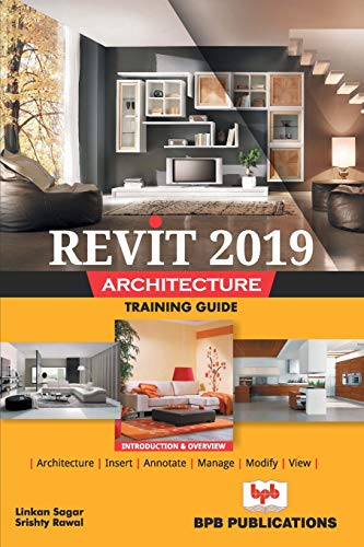 Revit 2019 Architecture: Training Guide