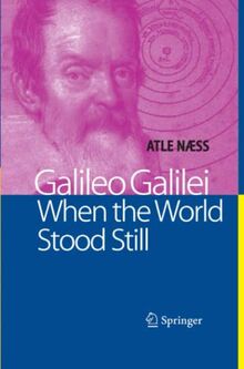 Galileo Galilei - When the World Stood Still