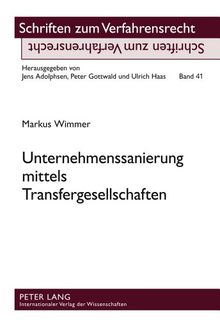 Unternehmenssanierung mittels Transfergesellschaften (Schriften zum Verfahrensrecht)