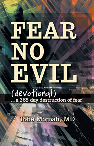 Fear No Evil (Devotional): . . . A 365 Day Destruction of Fear!