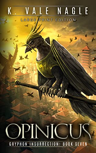 Opinicus: Large Print Edition (Gryphon Insurrection, Band 7)