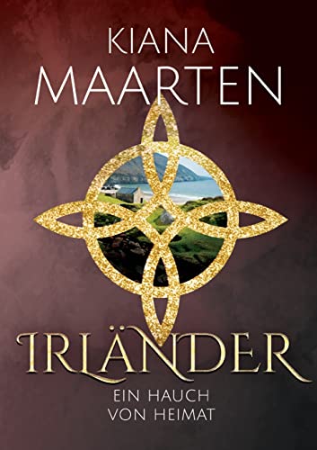 Irländer: Ein Hauch von Heimat (Irlandsaga)