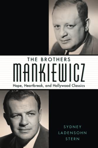 The Brothers Mankiewicz: Hope, Heartbreak, and Hollywood Classics (Hollywood Legends Series)
