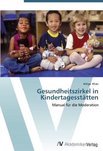 Gesundheitszirkel in Kindertagesstätten: Manual für die Moderation