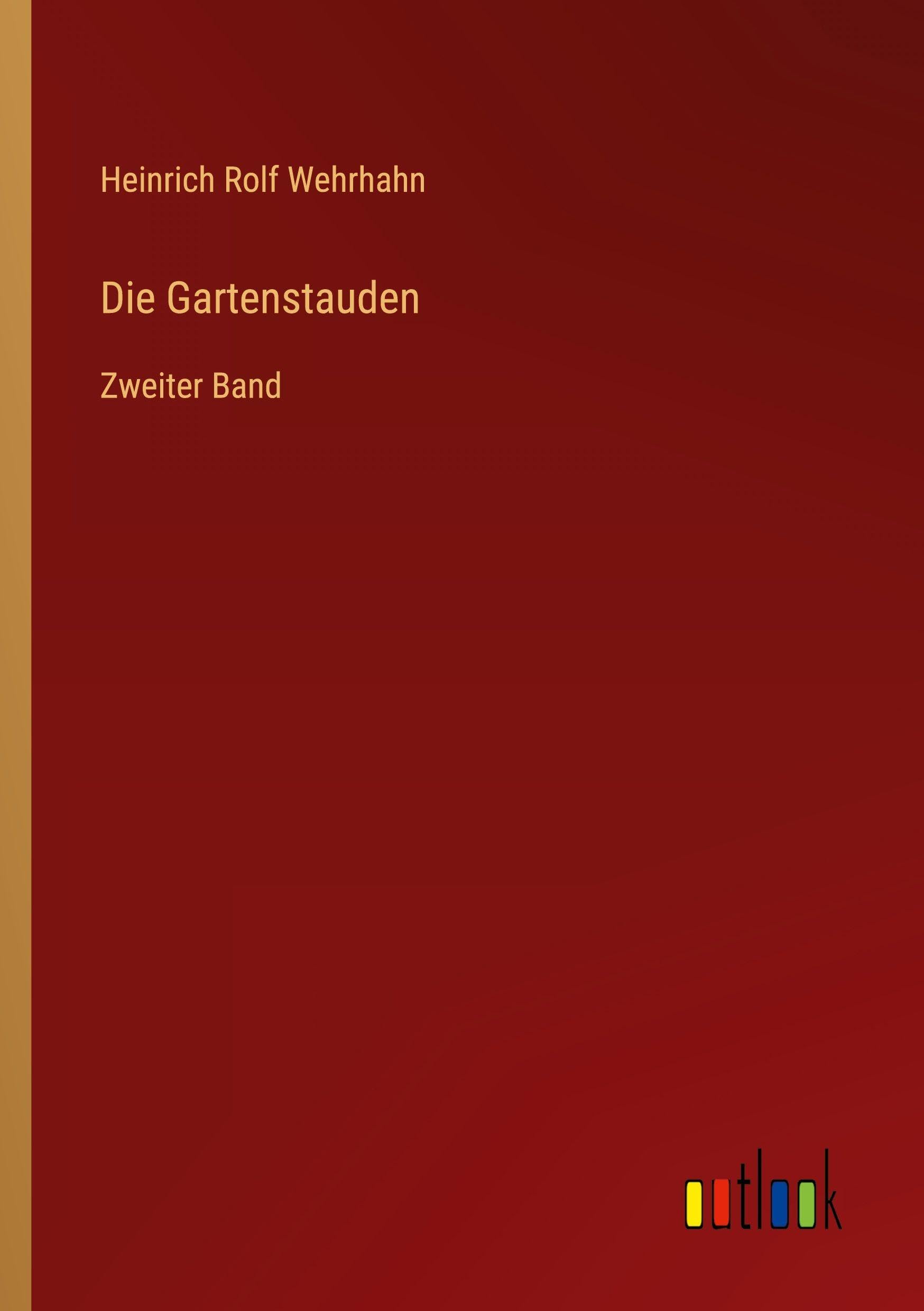 Die Gartenstauden: Zweiter Band
