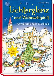 Lichterglanz und Weihnachtsduft: Adventskalender-Lesebuch