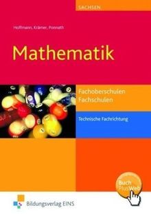 Mathematik für Fachoberschulen und Fachschulen Sachsen. Technische Fachrichtung. Lehr-/Fachbuch