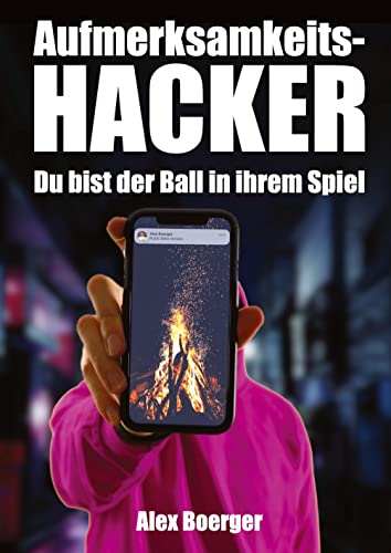 Aufmerksamkeitshacker: Du bist der Ball in ihrem Spiel