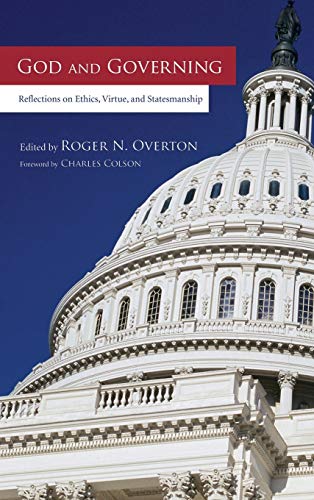 God and Governing: Reflections on Ethics, Virtue, and Statesmanship