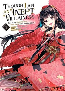 Though I Am an Inept Villainess: Tale of the Butterfly-Rat Body Swap in the Maiden Court (Manga) Vol. 1 (Though I Am an Inept Villainess: Tale of the ... Swap in the Maiden Court (Manga), Band 1)