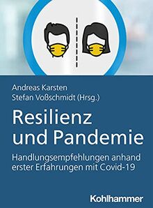 Resilienz und Pandemie: Handlungsempfehlungen anhand von Erfahrungen mit COVID-19