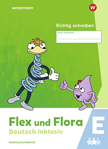 Flex und Flora - Deutsch inklusiv Ausgabe 2021: Richtig schreiben inklusiv E