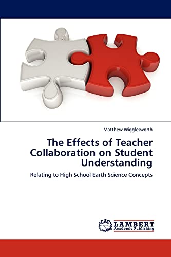 The Effects of Teacher Collaboration on Student Understanding: Relating to High School Earth Science Concepts