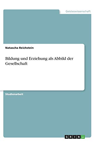 Bildung und Erziehung als Abbild der Gesellschaft