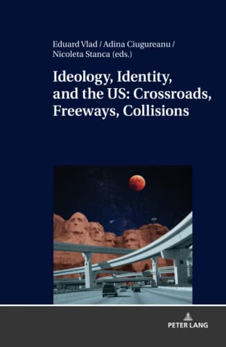 Ideology, Identity, and the US: Crossroads, Freeways, Collisions