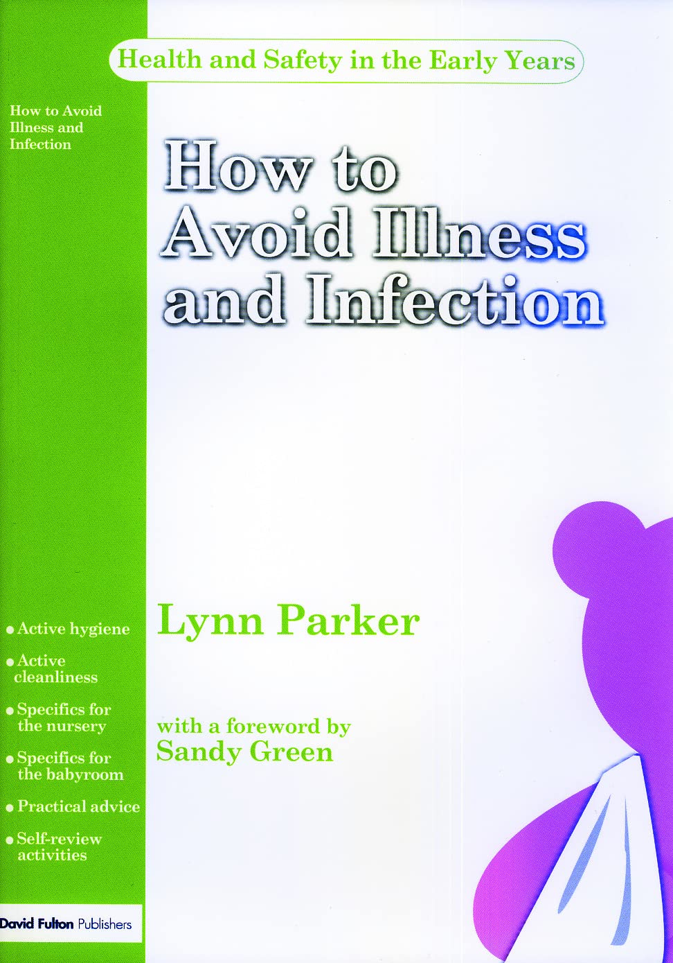 How to Avoid Illness and Infection (Health And Safety in the Early Years S.)