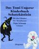 Das Tomi Ungerer Kinderbuch Schatzkästlein: Die drei Räuber. Der Mondmann. Papa Schnapp. Crictor