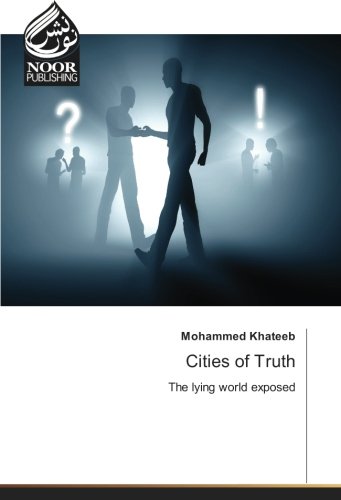 Cities of Truth: The lying world exposed