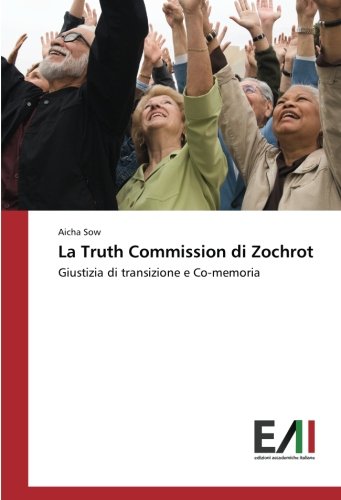La Truth Commission di Zochrot: Giustizia di transizione e Co-memoria