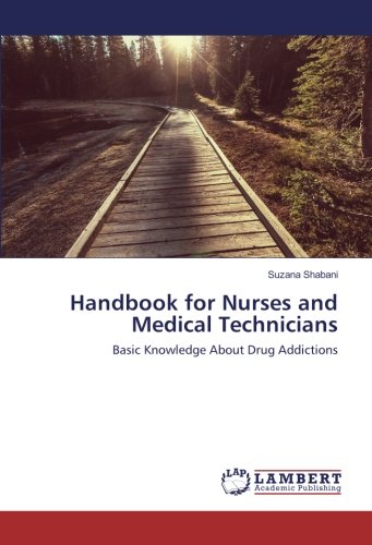 Handbook for Nurses and Medical Technicians: Basic Knowledge About Drug Addictions