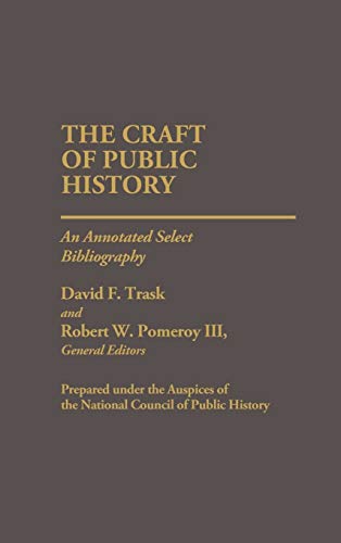 The Craft of Public History: An Annotated Select Bibliography