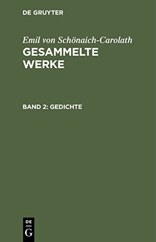 Gedichte (Emil von Schönaich-Carolath: Gesammelte Werke)