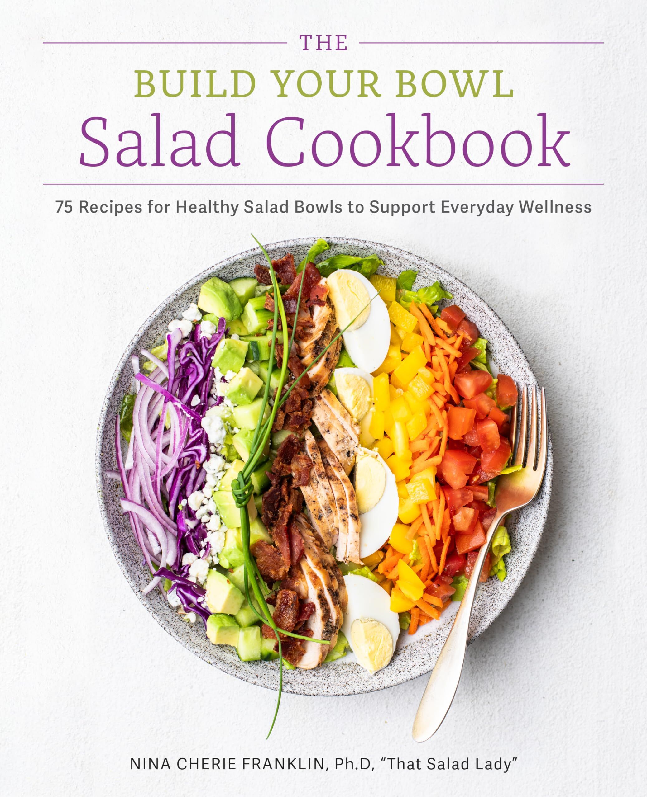 The Build Your Bowl Salad Cookbook