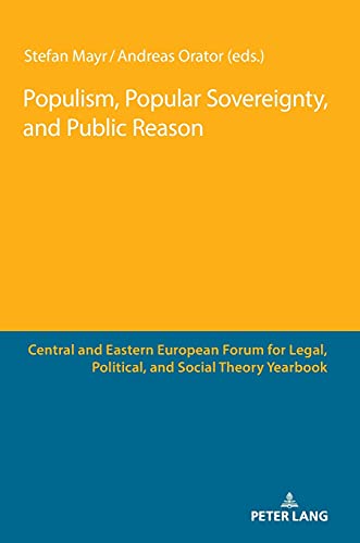 Populism, Popular Sovereignty, and Public Reason (Central and Eastern European Forum for Legal, Political, and Social Theory Yearbook)