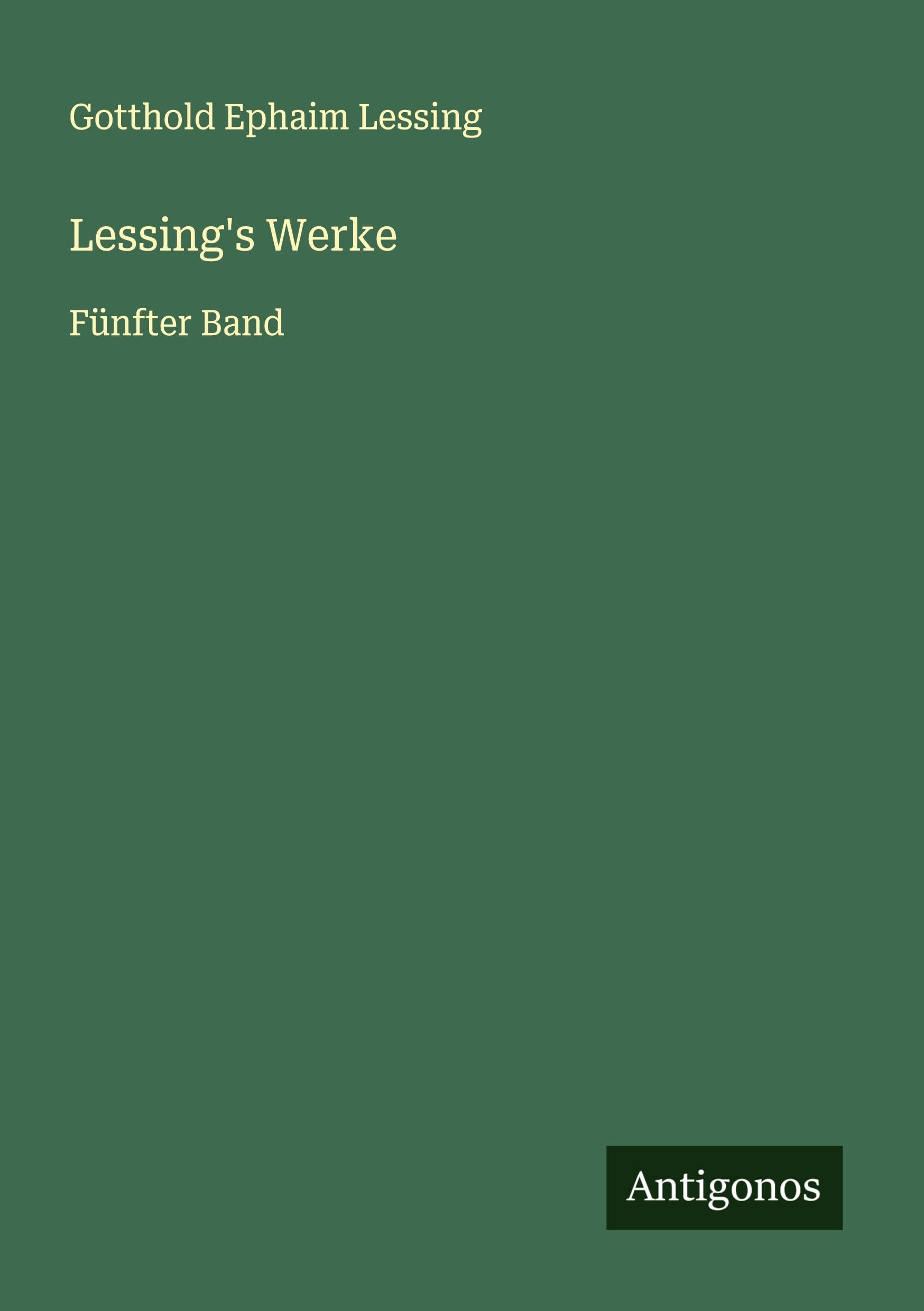Lessing's Werke: Fünfter Band
