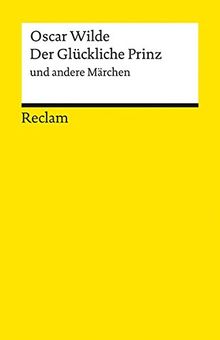 Der Glückliche Prinz und andere Märchen (Reclams Universal-Bibliothek)