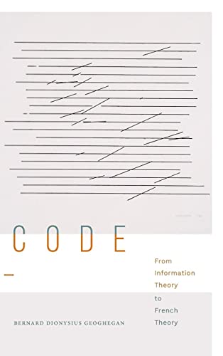 Code: From Information Theory to French Theory (Sign, Storage, Transmission)