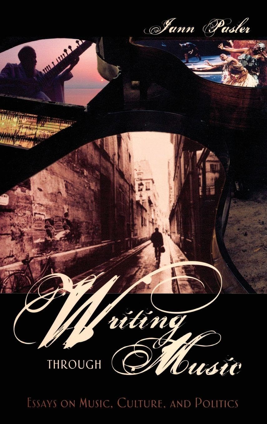 Writing through Music: Essays on Music, Culture, and Politics