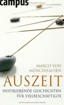 Auszeit. Inspirierende Geschichten für Vielbeschäftigte.