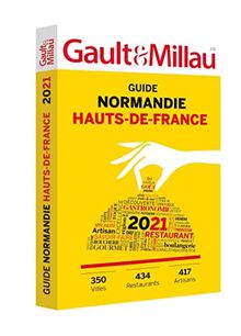 Normandie, Hauts-de-France : guide : 350 villes, 434 restaurants, 417 artisans