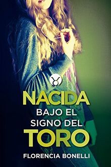 Nacidas 1. Nacida bajo el signo del toro (Sin límites)