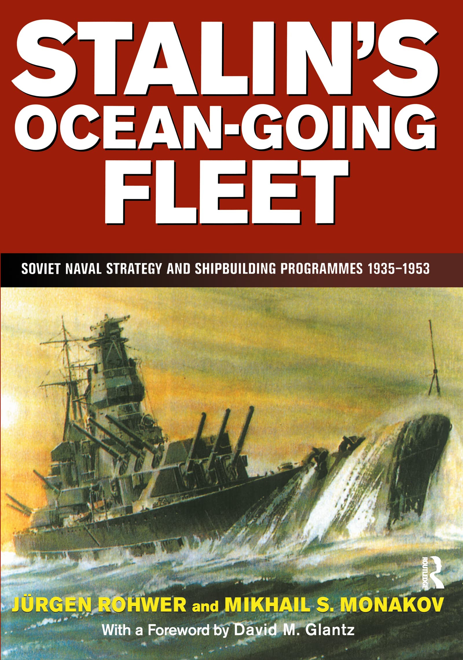Stalin's Ocean-going Fleet: Soviet (Naval Policy and History, 11, Band 11)