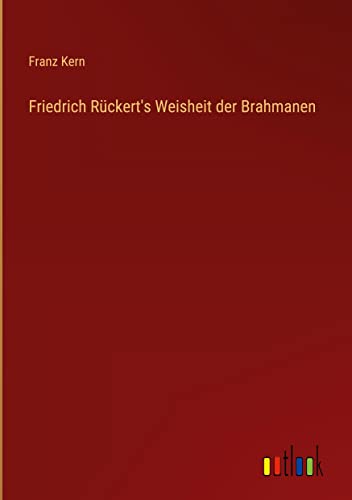 Friedrich Rückert's Weisheit der Brahmanen