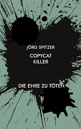 Copycat killer: DIE EHRE ZU TÖTEN