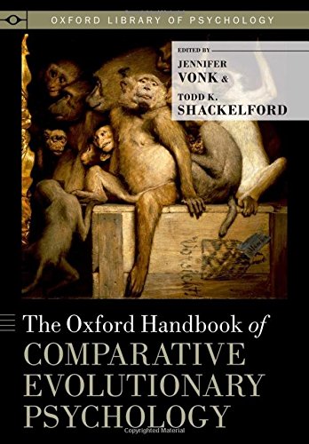 The Oxford Handbook of Comparative Evolutionary Psychology (Oxford Library of Psychology)