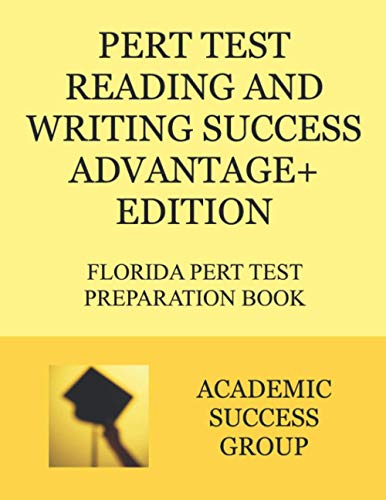 PERT Test Reading and Writing Success Advantage+ Edition: Florida PERT Test Preparation Book (PERT Test Prep Study Guide Series, Band 2)