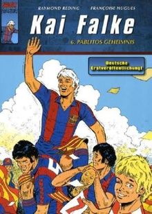 Kai Falke 06: Pablitos Geheimnis