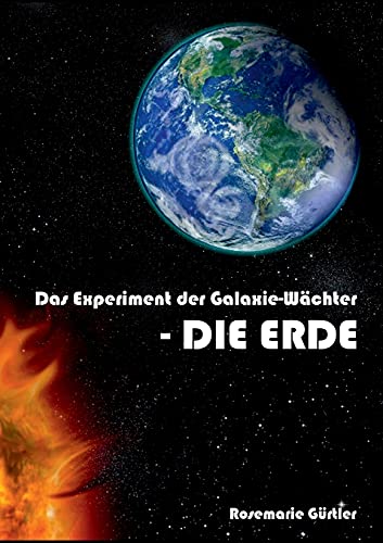 Das Experiment der Galaxiewächter: Die Erde