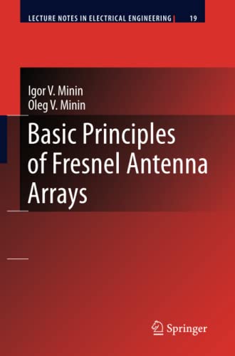 Basic Principles of Fresnel Antenna Arrays (Lecture Notes in Electrical Engineering, Band 19)