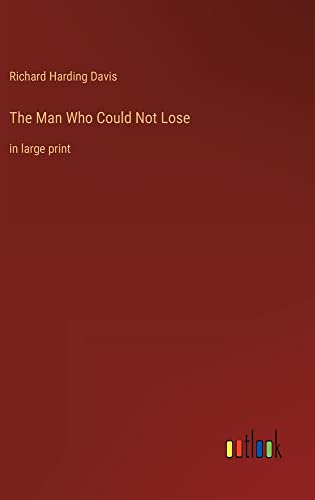 The Man Who Could Not Lose: in large print