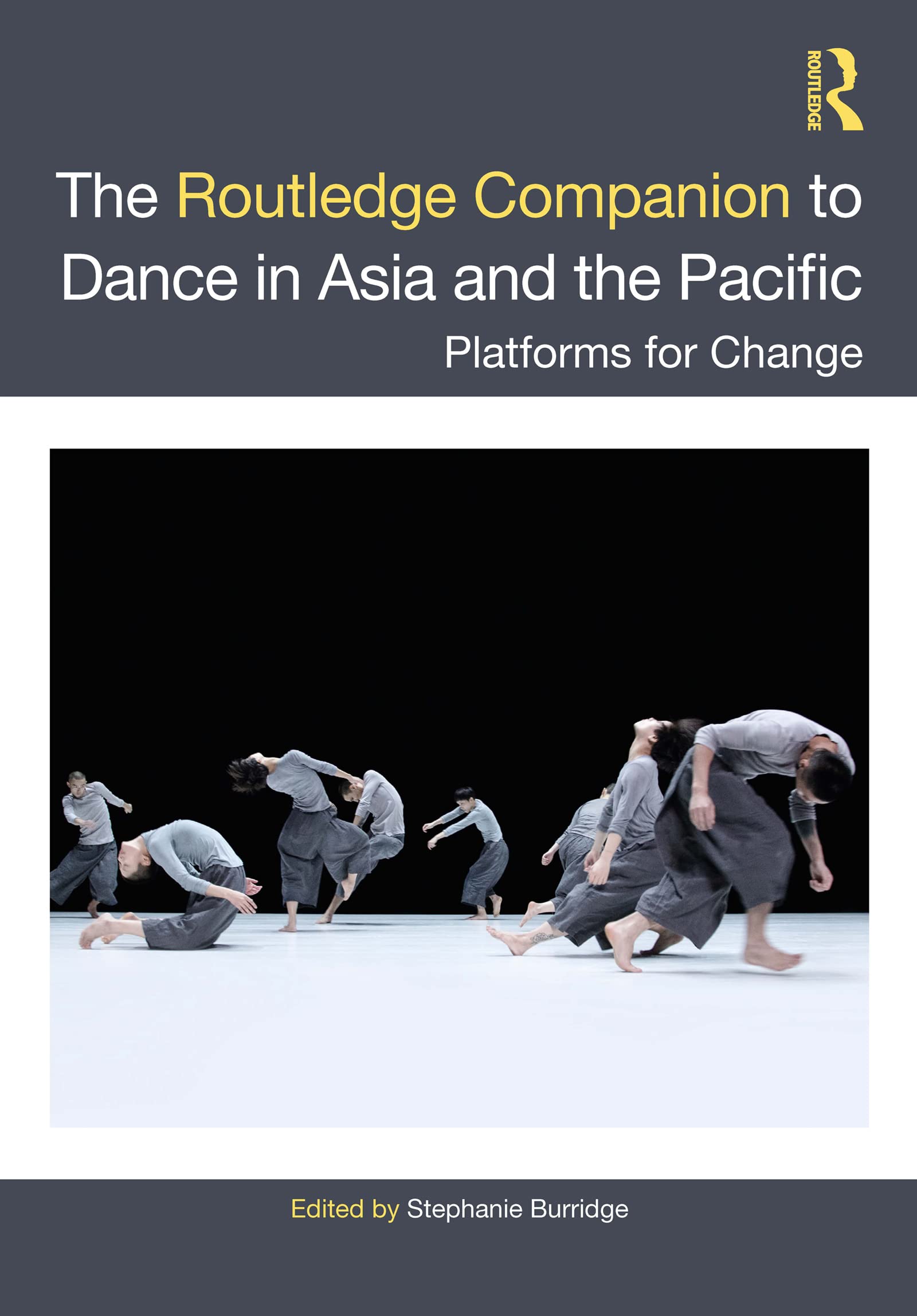 The Routledge Companion to Dance in Asia and the Pacific: Platforms for Change