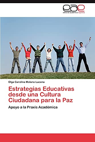 Estrategias Educativas desde una Cultura Ciudadana para la Paz: Apoyo a la Praxis Académica