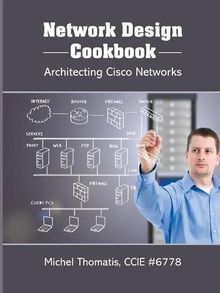 Network Design Cookbook: Architecting Cisco Networks