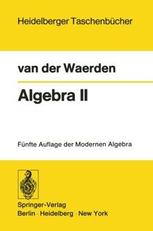Algebra II: Unter Benutzung von Vorlesungen von Emil Artin und Emmi Noether (Heidelberger Taschenbücher) (German Edition)