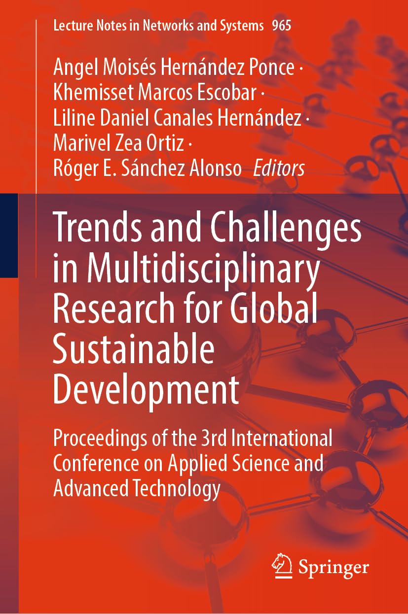 Trends and Challenges in Multidisciplinary Research for Global Sustainable Development: Proceedings of the 3rd International Conference on Applied ... Notes in Networks and Systems, 965, Band 965)